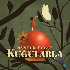 Santi & Tugce - Kugularla (2025)