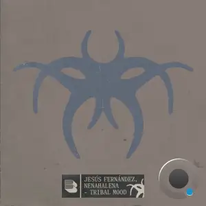 Jesus Fernandez & Nenahalena - Tribal Mood (2025)