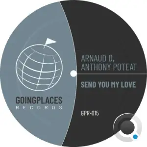 Arnaud D x Anthony Poteat - Send You My Love (2025)
