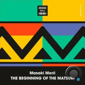 Masaki Morii - The Beginning Of The Matsuri (Original Mix) (2025)