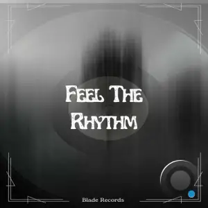Dj TrinityBlade - Feel The Rhythm (2025)