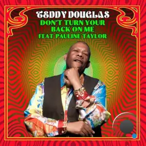 Teddy Douglas - Don't Turn Your Back On Me (2025)