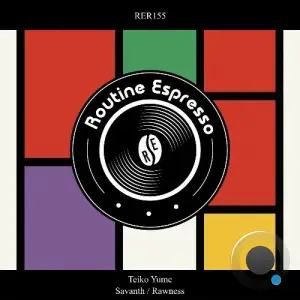 Teiko Yume - Savanth / Rawness (2025)