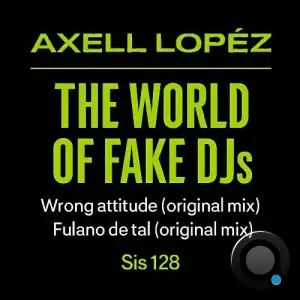 Axell López - The World Of Fake DJs (2025)