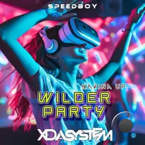 Xdasystem and SpeedBoy - Wilder Party (Makina Up) (2025)