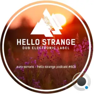 Aura Sonoris - Hello Strange Podcast Episode #606 (2025-10-18)