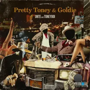 DNTE And Toney Boi - Pretty Toney & Goldie (2025)