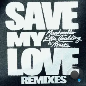 Marshmello & Ellie Goulding & Avaion - Save My Love (Remixes) (2025)
