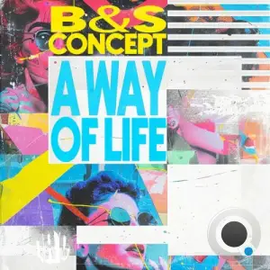 B And S Concept - A Way Of Life (2025)