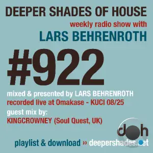 Lars Behrenroth & Kingcrowney (Soul Quest Rec, Uk) - Deeper Shades Of House #922 (2025-10-20)