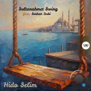 Hido Selim - Sultanahmet Swing (2025)