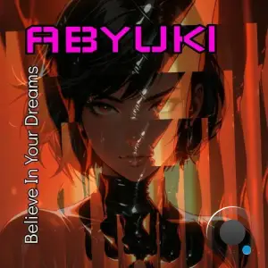 ABYUKI - Believe in Your Dreams (2025)