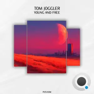 Tom Joggler - Young and Free (2025)
