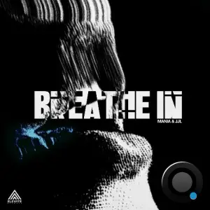 Mania & JJL - Breathe In (2025)