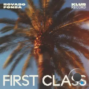 Fonsa & Rovado - First Class (Extended) (2025)