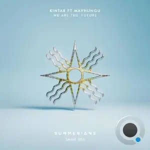 Kintar & Mavhungu - We Are The Future (2025)