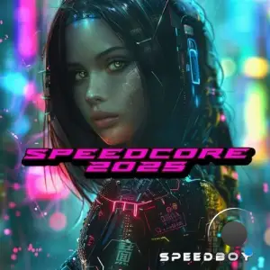 Speedboy & Xdasystem - Speedcore 2025 (2025)