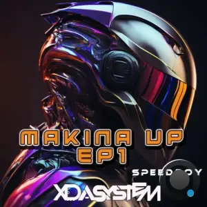 Xdasystem & Speedboy - Makina up Ep1 (2025)
