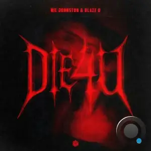 Nic Johnston & Blaze U - DiE4u (2025)