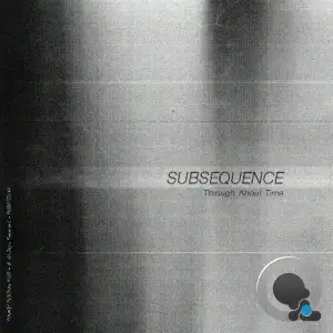 Subsequence - Through About Time (2025)