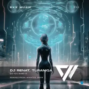 DJ Renat, TuraniQa - Do You Want It (2025)