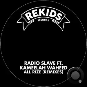 Radio Slave x Kameelah Waheed - All Rize (Remixes) (2025)