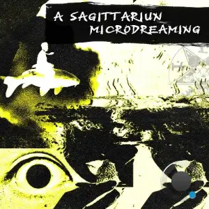 A Sagittariun - Microdreaming (2025)