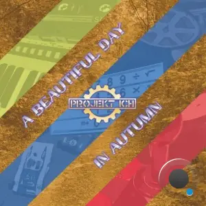 Projekt Ich - A Beautiful Day In Autumn (2025)