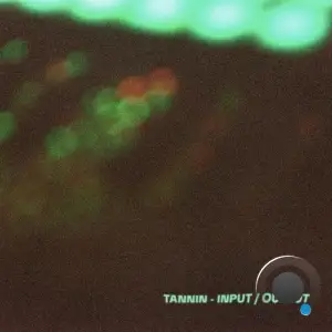 Tannin - Input/Output (2025)