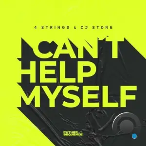 4 Strings & Cj Stone - I Can't Help Myself (2025)