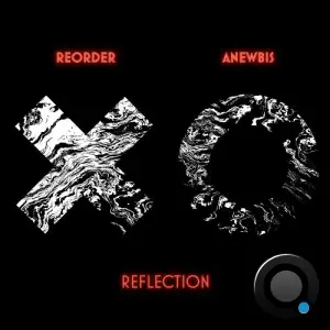 Reorder & Anewbis - Reflection (2025)