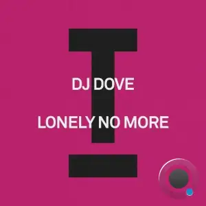 DJ Dove - Lonely No More (2025)