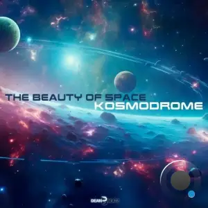 Kosmodrome - The Beauty Of Space (2025)