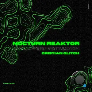 Cristian Glitch - Nocturn Reaktor (2025)