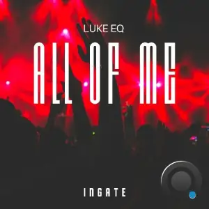 Luke EQ - All Of Me (2025)