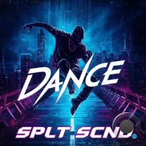 SPLT SCND - Dance (2025)
