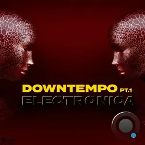 Downtempo Electronica, Pt. 1 (2025)