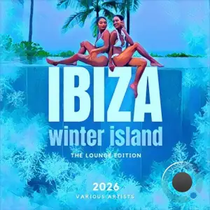 Ibiza Winter Island 2026 (The Lounge Edition) (2025)