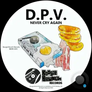 D.P.V. - Never Cry Again (2025)