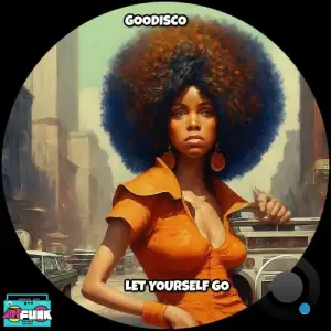 GooDisco - Let Yourself Go (2025)