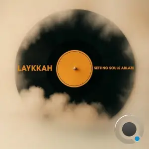 Laykkah - Setting Souls Ablaze (2025)