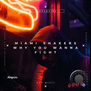 Miami Shakers - Why You Wanna Fight (2025)