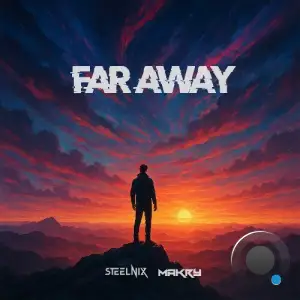 SteelniX x Makry - Far Away (2025)