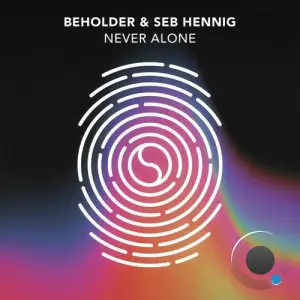 Seb Hennig & Beholder. - Never Alone (2025)
