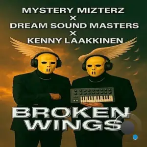 MYSTERY MIZTERZ x Dream Sound Masters x Kenny Laakkinen - Broken Wings (2025)