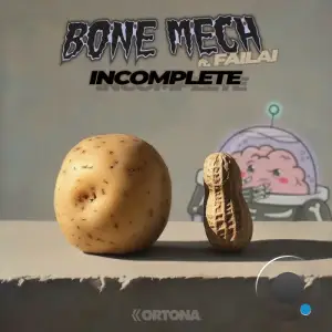 Bone Mech feat. Failai - Incomplete (2025)