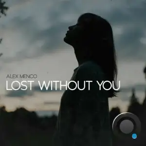 Alex Menco - Lost Without You (2025)