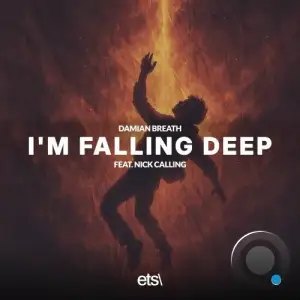 Damian Breath feat. Nick Calling - I'm Falling Deep (2025)