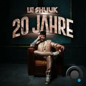 Le Shuuk - 20 Jahre (2025)