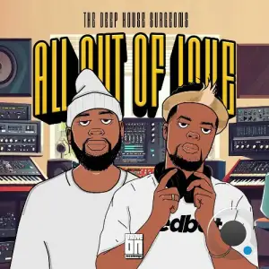 The Deep House Surgeons - All Out Of Love (2025)